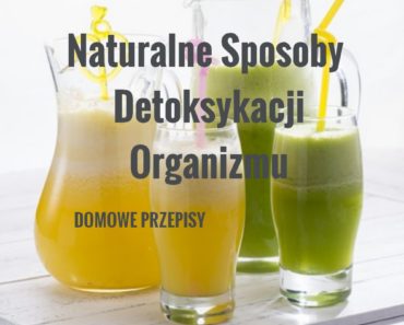 narturalnesposoby.pl-naturalne-sposoby-detoksykacji-organizmu-przepisy-domowe