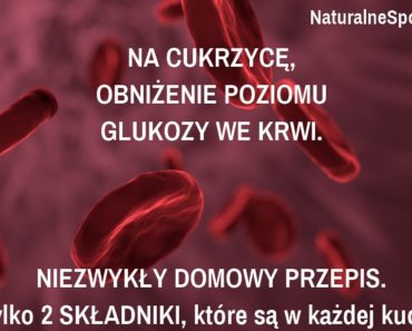 NaturalneSposoby.pl-na-cukrzyce-obnizenie-glukozy-we-krwi-domowy-przepis