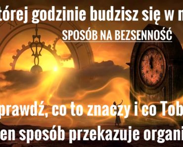 NaturalneSposoby.pl-o-ktorej-godzinie-budzisz-sie-w-nocy-co-przekazuje-organizm-i-co-to-znaczy-SPOSOB-NA-BEZSENNOSC